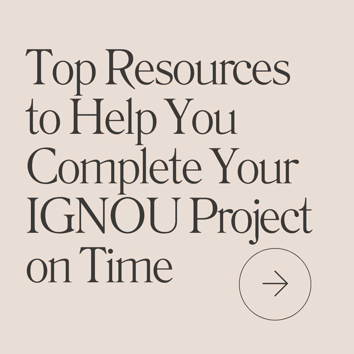Top Resources to Help You Complete Your IGNOU Project on Time