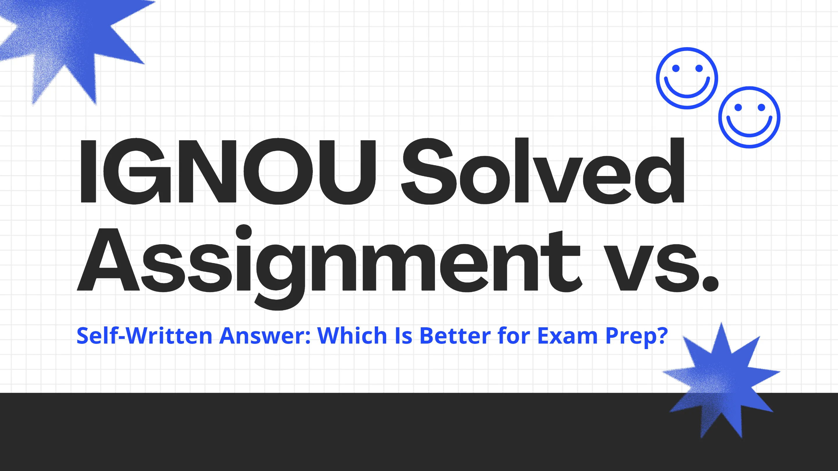 IGNOU Solved Assignment vs. Self-Written Answer: Which Is Better for Exam Prep?